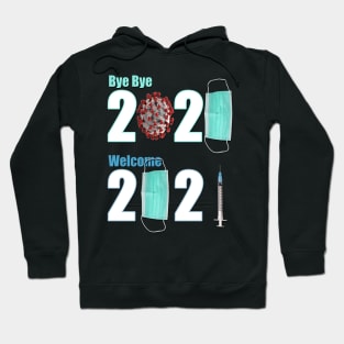 Bye Bye 2020 Welcome 2021 Hoodie